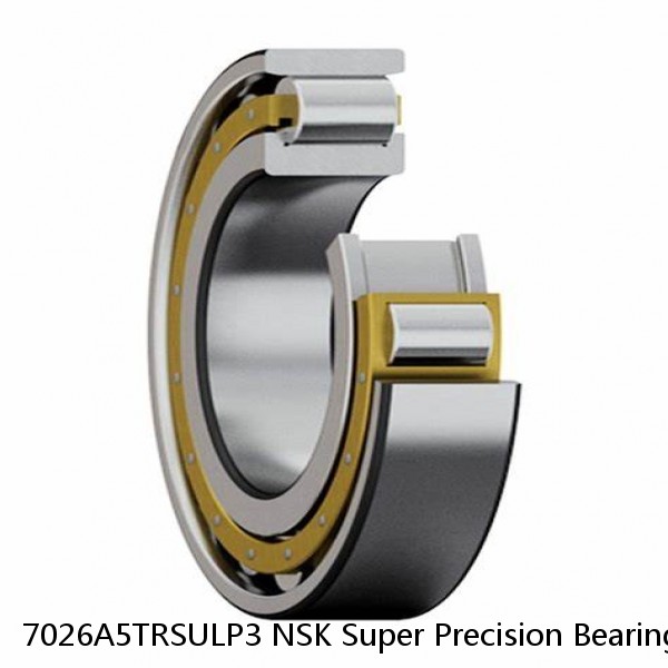 7026A5TRSULP3 NSK Super Precision Bearings