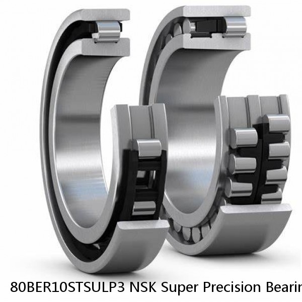 80BER10STSULP3 NSK Super Precision Bearings