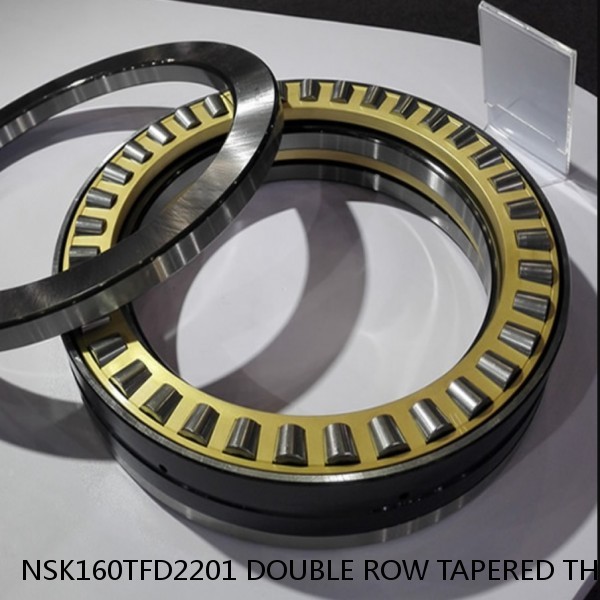 NSK160TFD2201 DOUBLE ROW TAPERED THRUST ROLLER BEARINGS