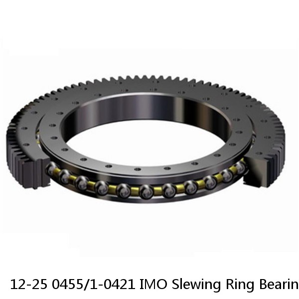 12-25 0455/1-0421 IMO Slewing Ring Bearings